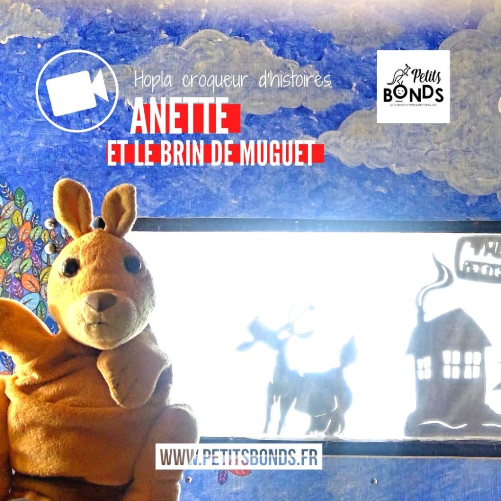 Hopla le kangourou, Anette et le brin de muguet au théâtre de marionnettes et d'ombres chinoises Petits bonds